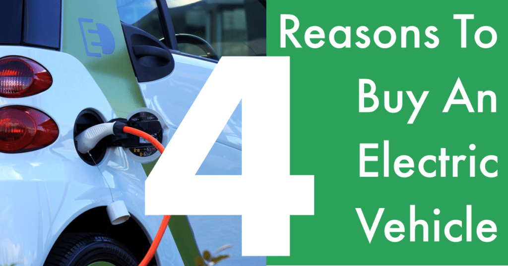 4 reasons to buy an electric vehicle
