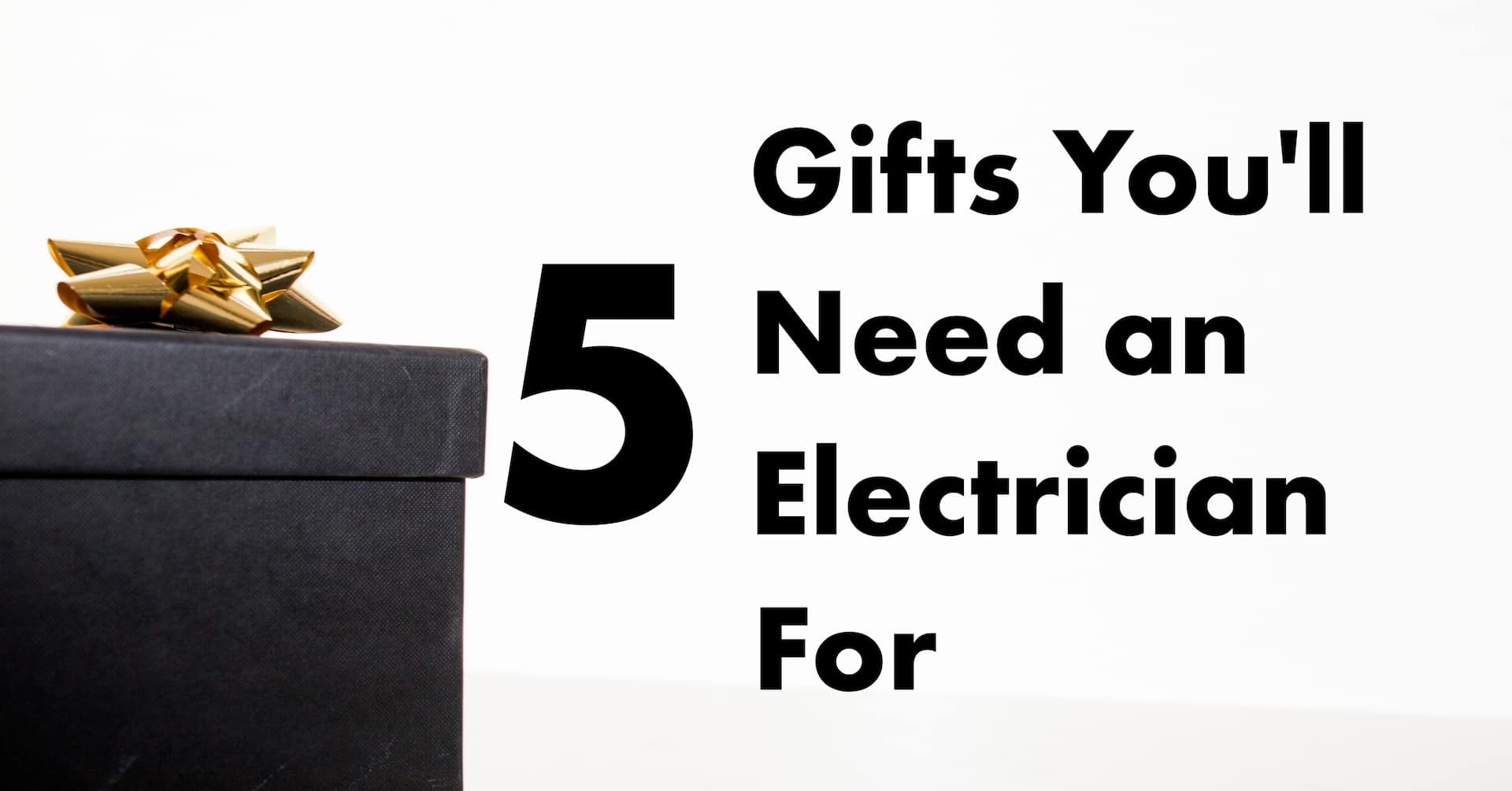 5 gifts you'll need an electrician for