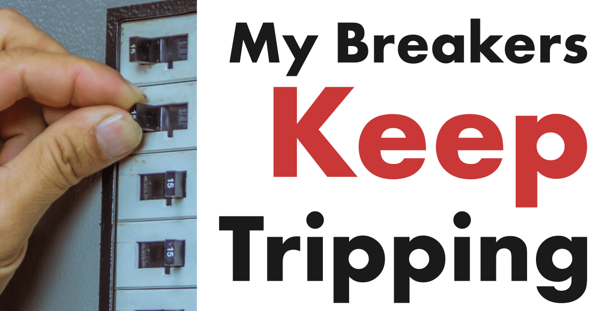 My breakers keep tripping